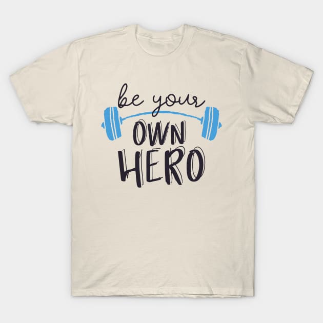 Be your own Hero T-Shirt by T-Shirt Promotions